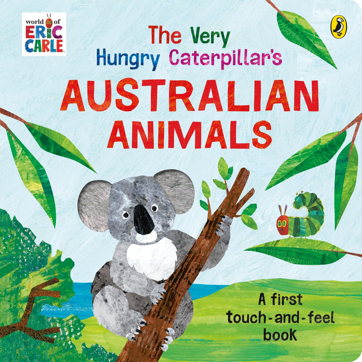 The Very Hungry Caterpillar&#39;s Australian Touch and Feel Book